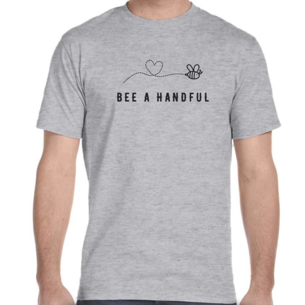 Bee A Handful T-shirt